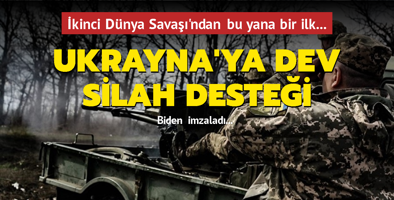 kinci Dnya Sava'ndan bu yana bir ilk... Biden yasay imzalad... Ukrayna'ya dev silah destei geliyor