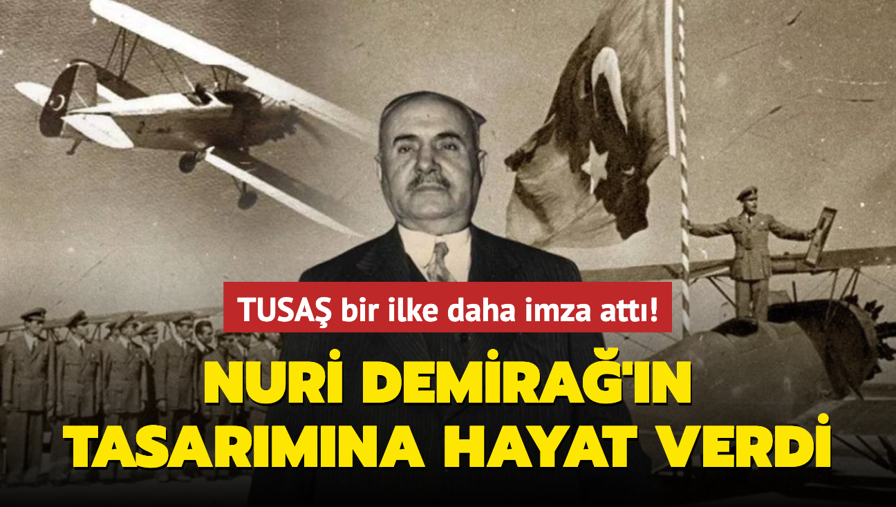 TUSAŞ, Nuri Demirağ'ın tasarlayıp üretemediği uçağa hayat verdi!