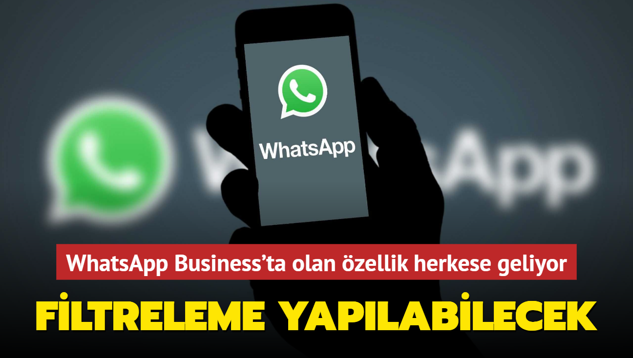 WhatsApp Business'ta olan zellik herkese geliyor! Filtreleme yaplacak