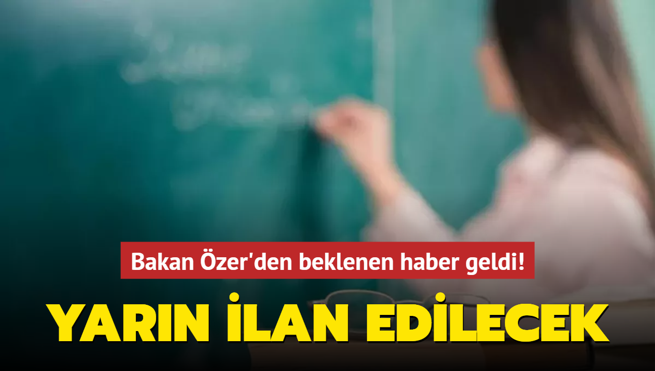 Bakan zer'den beklenen haber geldi! Yarn ilan edilecek