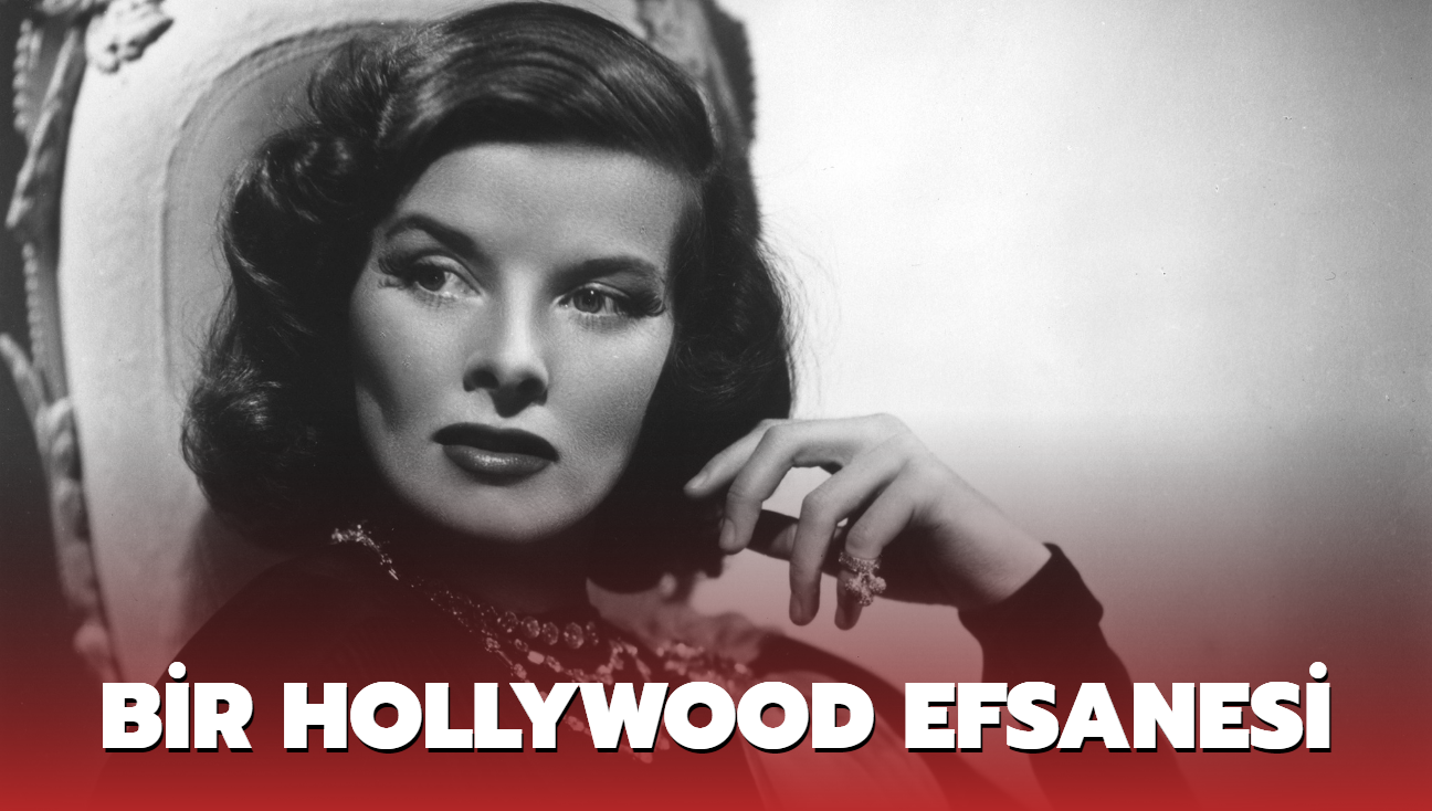 Bir Hollywood efsanesi: Katharine Hepburn'n hayat ve filmleri