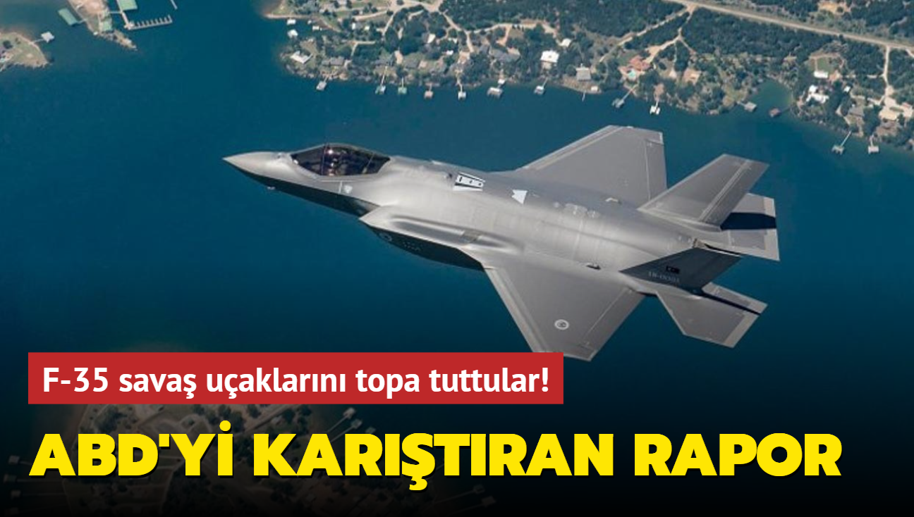 F-35 sava uaklarn topa tuttular! ABD'yi kartran rapor