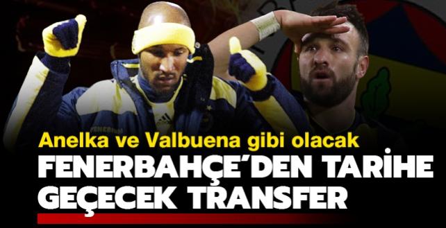 Fenerbahe'den tarihi transfer! Nicolas Anelka ve Mathieu Valbuena gibi olacak