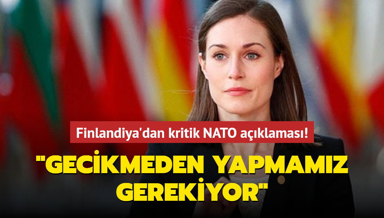 Finlandiya'dan kritik NATO aklamas! "Gecikmeden yapmamz gerekiyor"