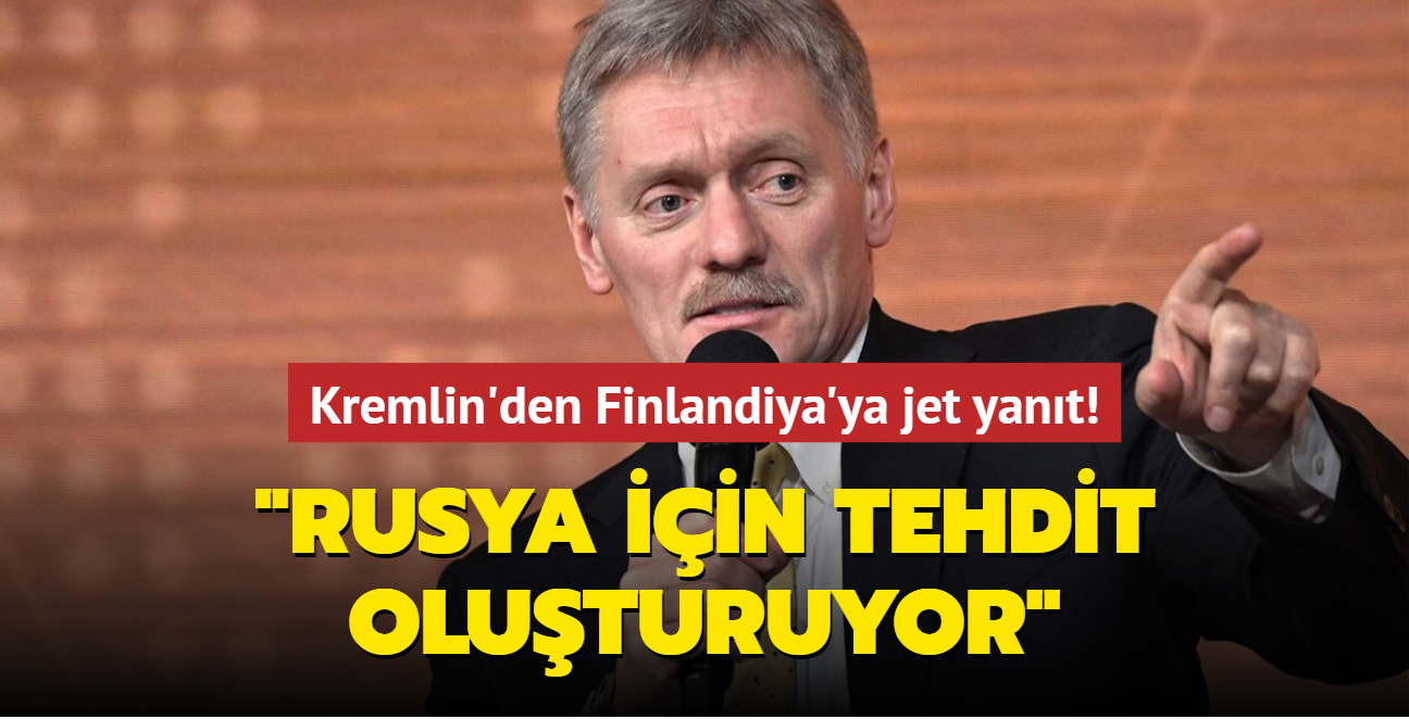 Finlandiya'nn aklamalarna Kremlin'den jet yant! "Rusya iin tehdit oluturuyor"