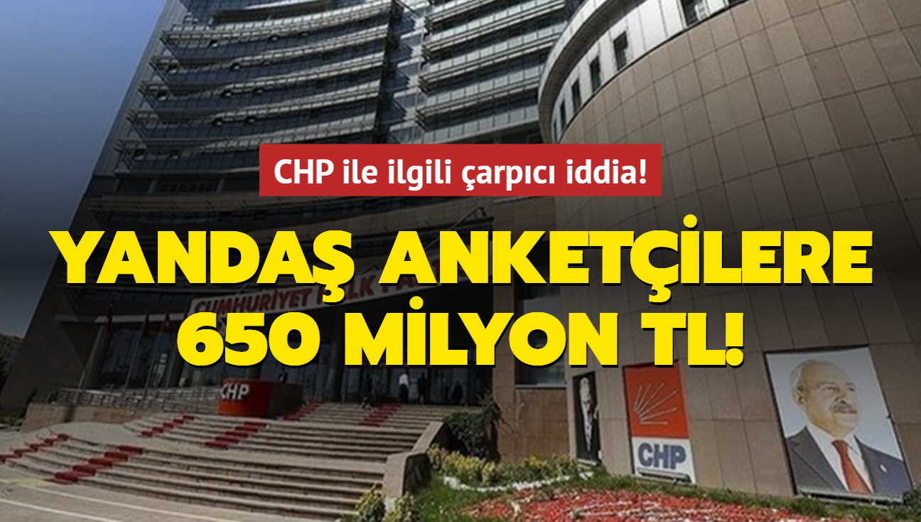 Yanda anketilere CHP'den 650 milyon TL! 3 ylda para dattlar