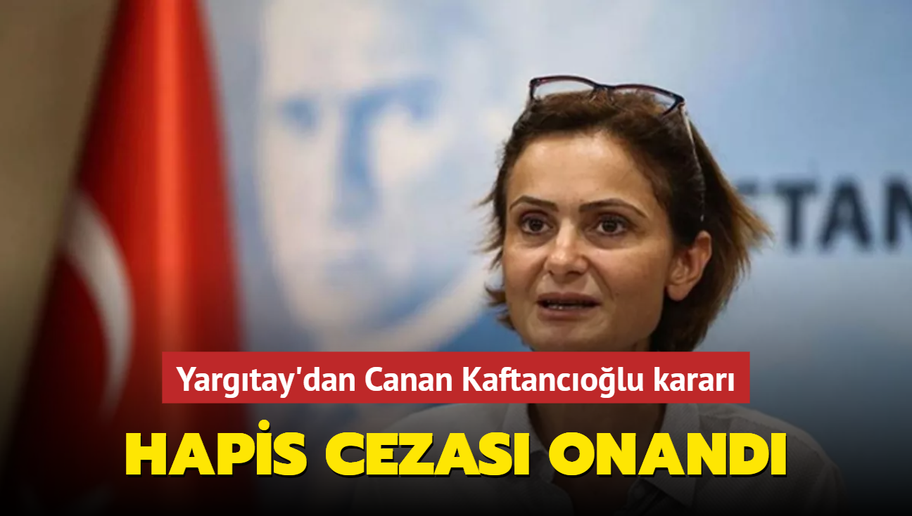 Yargtay, CHP stanbul l Bakan Kaftancolu'nun 5 ayr sutan ald cezay onad