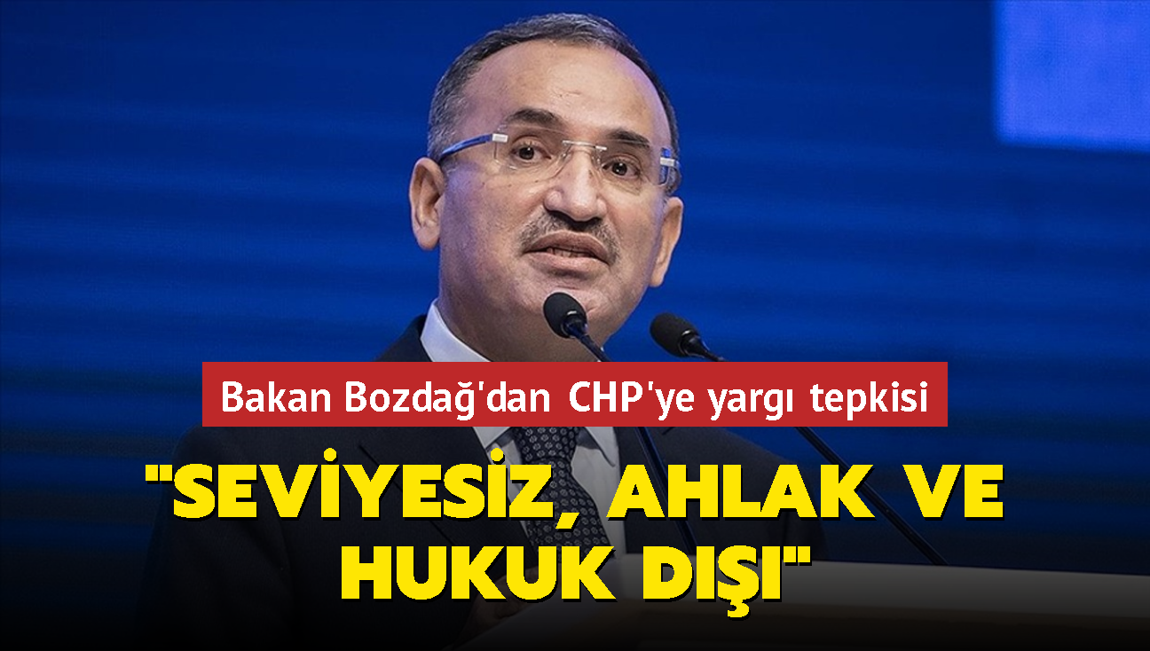 Bakan Bozda'dan CHP'ye yarg tepkisi: Seviyesiz, ahlak ve hukuk d