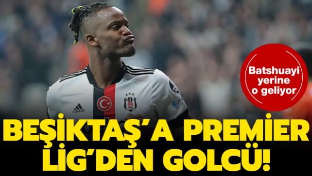 Beikta'a Michy Batshuayi yerine Premier Lig'den golc geliyor