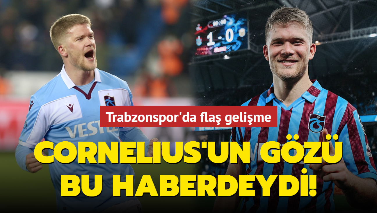 Andreas Cornelius'un gz bu haberdeydi! Trabzonspor'da fla gelime