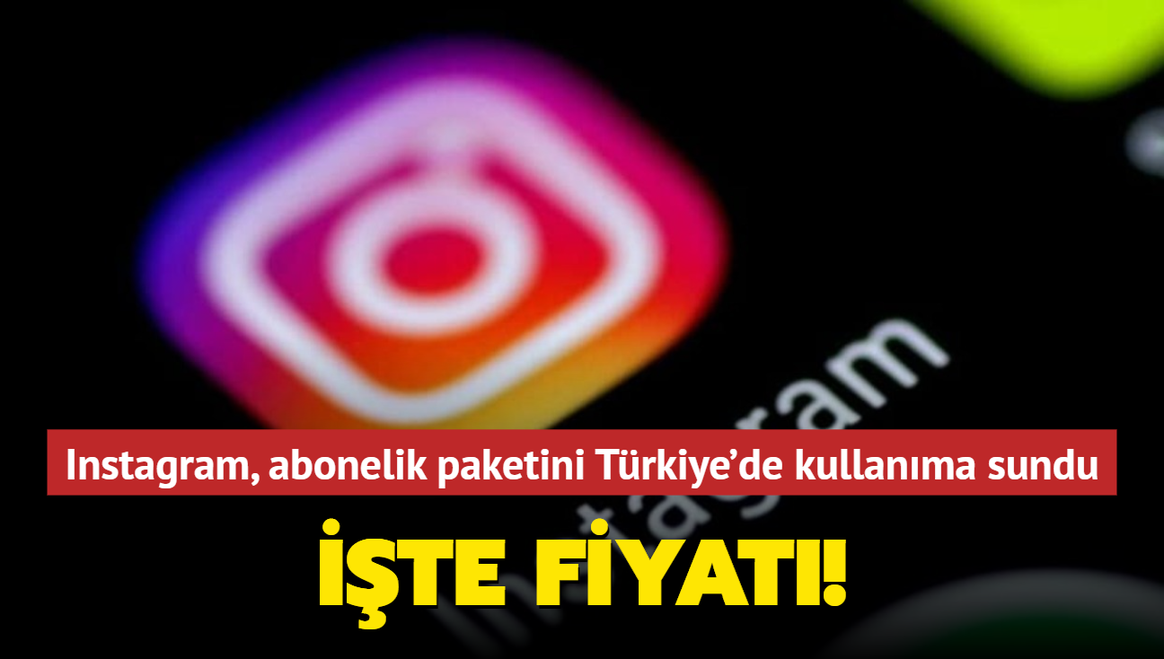 Instagram, cretli abonelik zelliini Trkiye'de kullanma sundu! te fiyat...