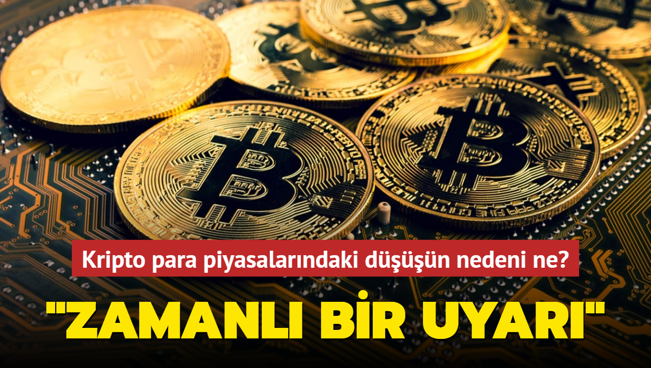 Kripto para piyasalarndaki dn nedeni ne" 'Zamanl bir uyar'