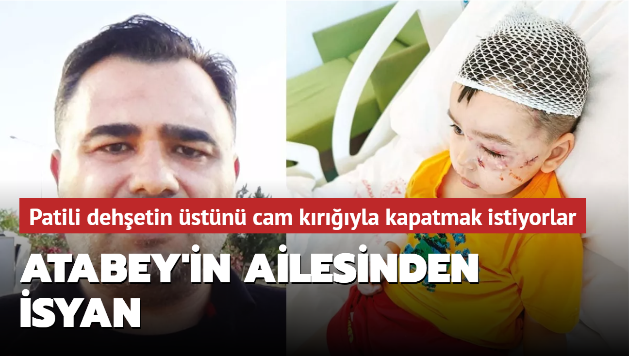 Atabey'in ailesinden isyan: Patili dehetin stn cam kryla kapatmak istiyorlar