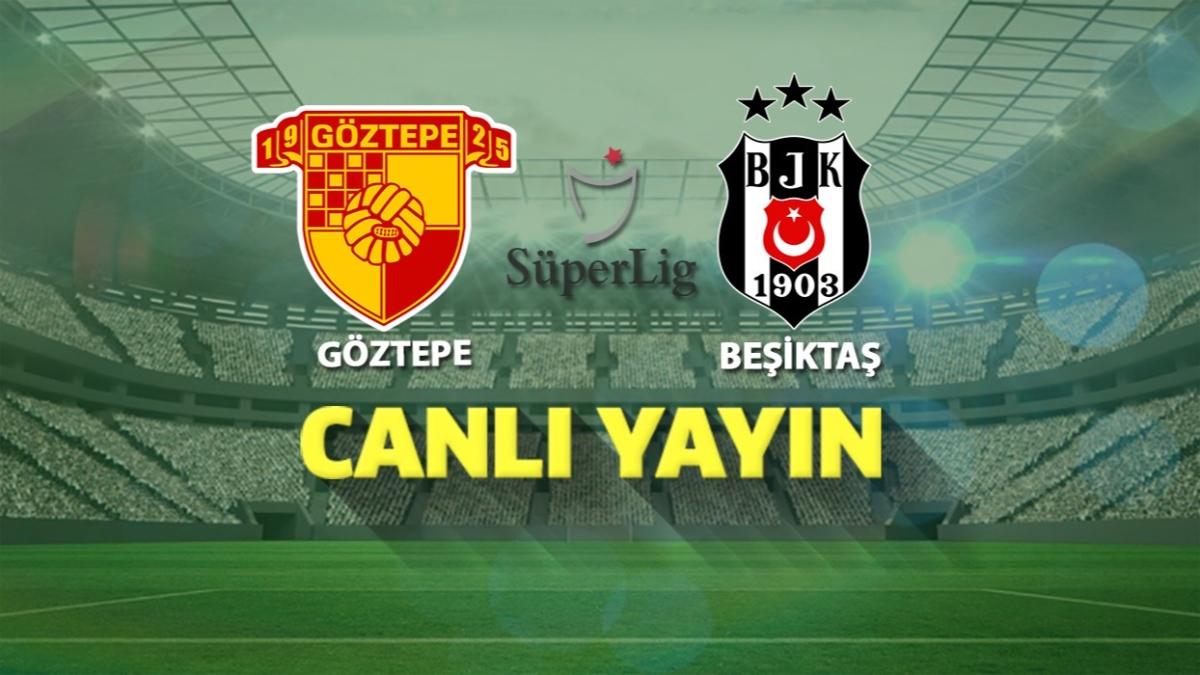 Canlı Yayın: Göztepe-Beşiktaş