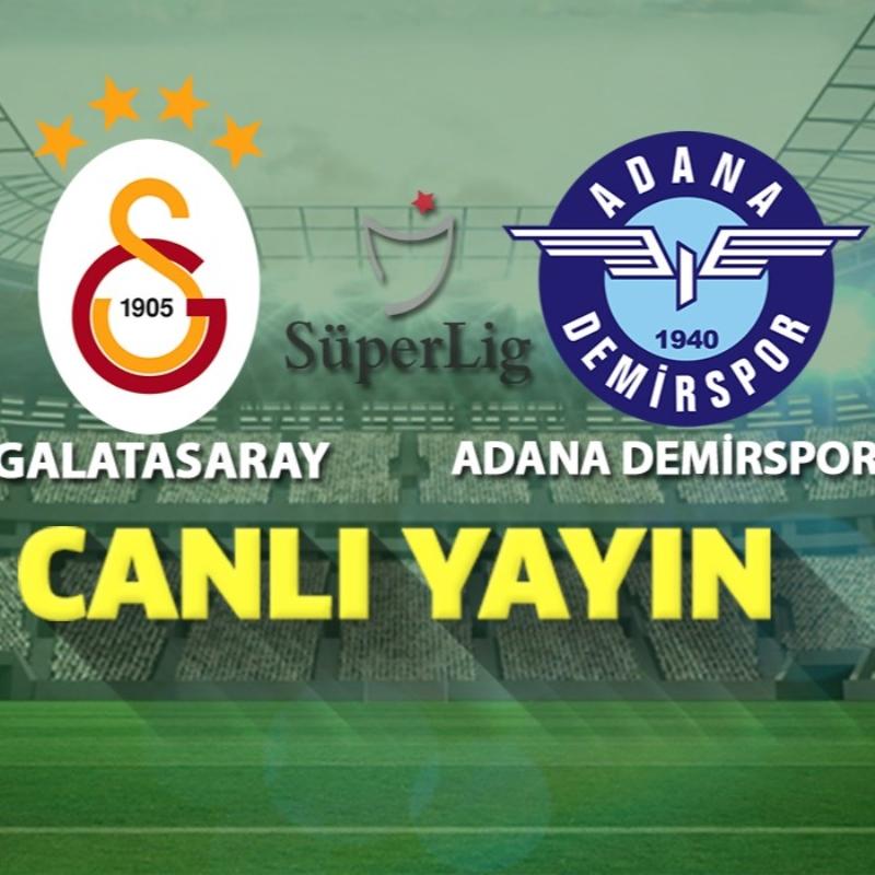 Canlı Yayın: Galatasaray-Adana Demirspor