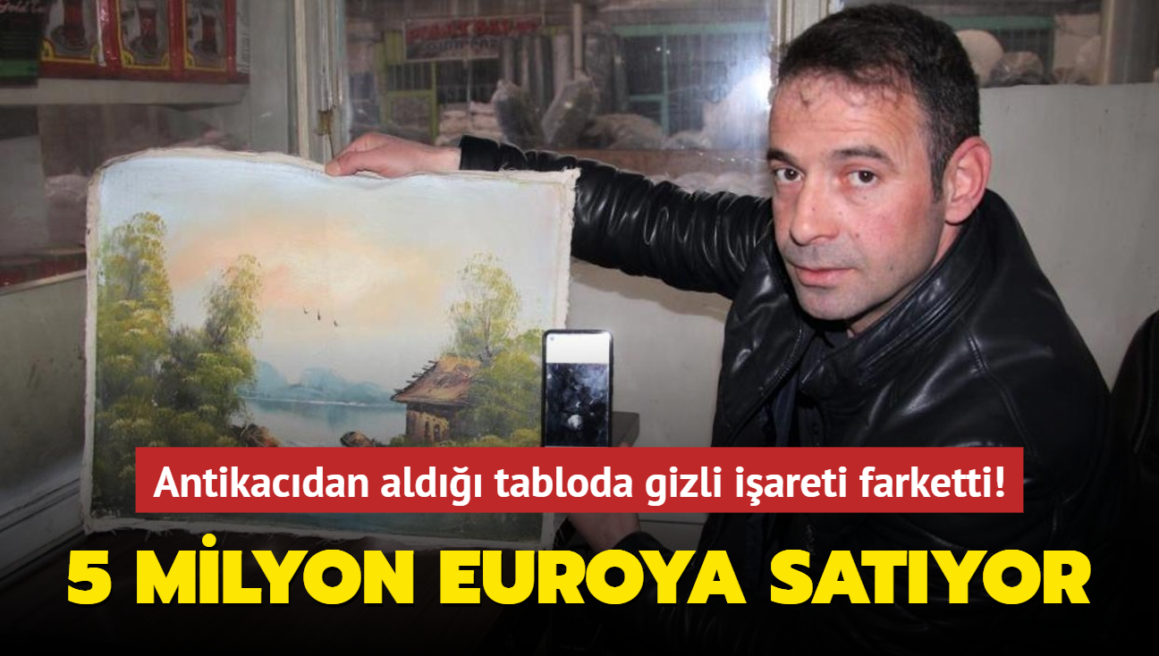 Antikacdan ald tabloda gizli iareti farketti! 5 milyon euroya satyor