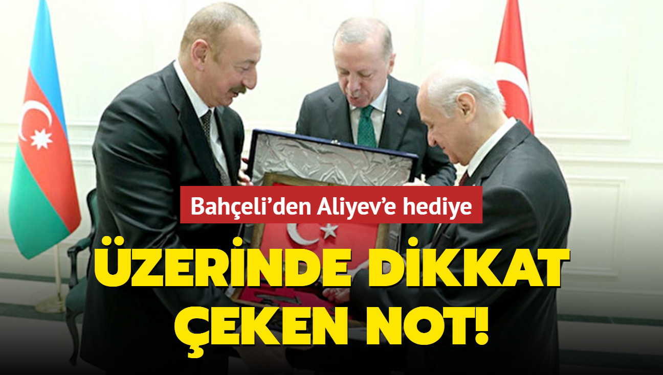 Bahçeli'den Aliyev'e hediye! Üzerinde dikkat çeken not!