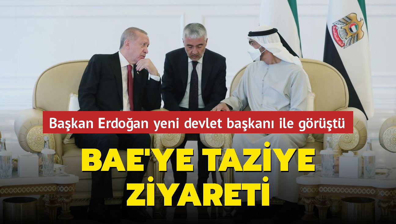 Başkan Erdoğan'dan BAE'ye taziye ziyareti... Yeni devlet başkanı ile görüştü