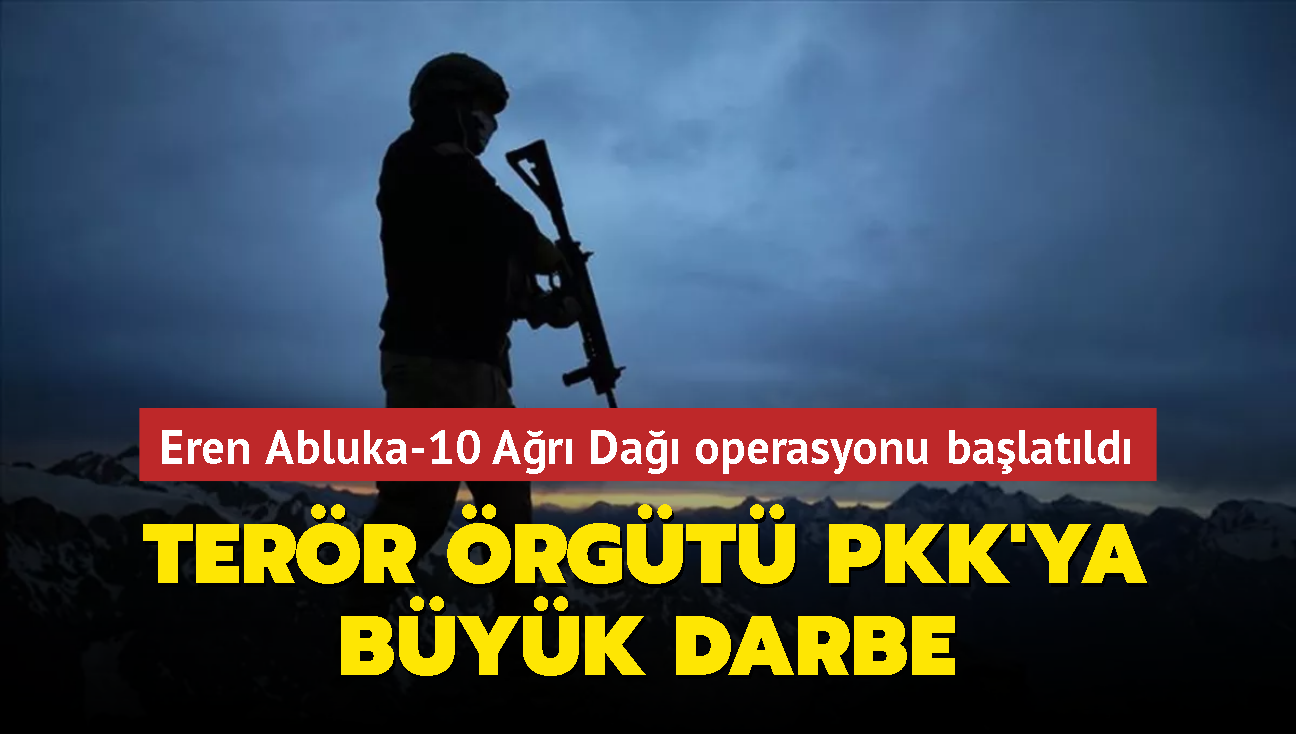 İçişleri Bakanlığı duyurdu: Eren Abluka-10 Ağrı Dağı operasyonu başlatıldı