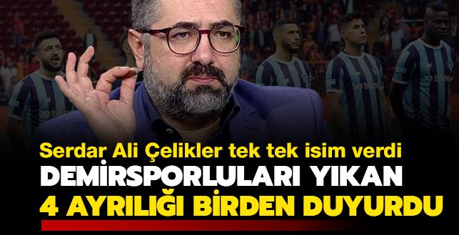 Serdar Ali Çelikler, Adana Demirsporluları yıkan 4 ayrılığı duyurdu: Tek tek isim verdi