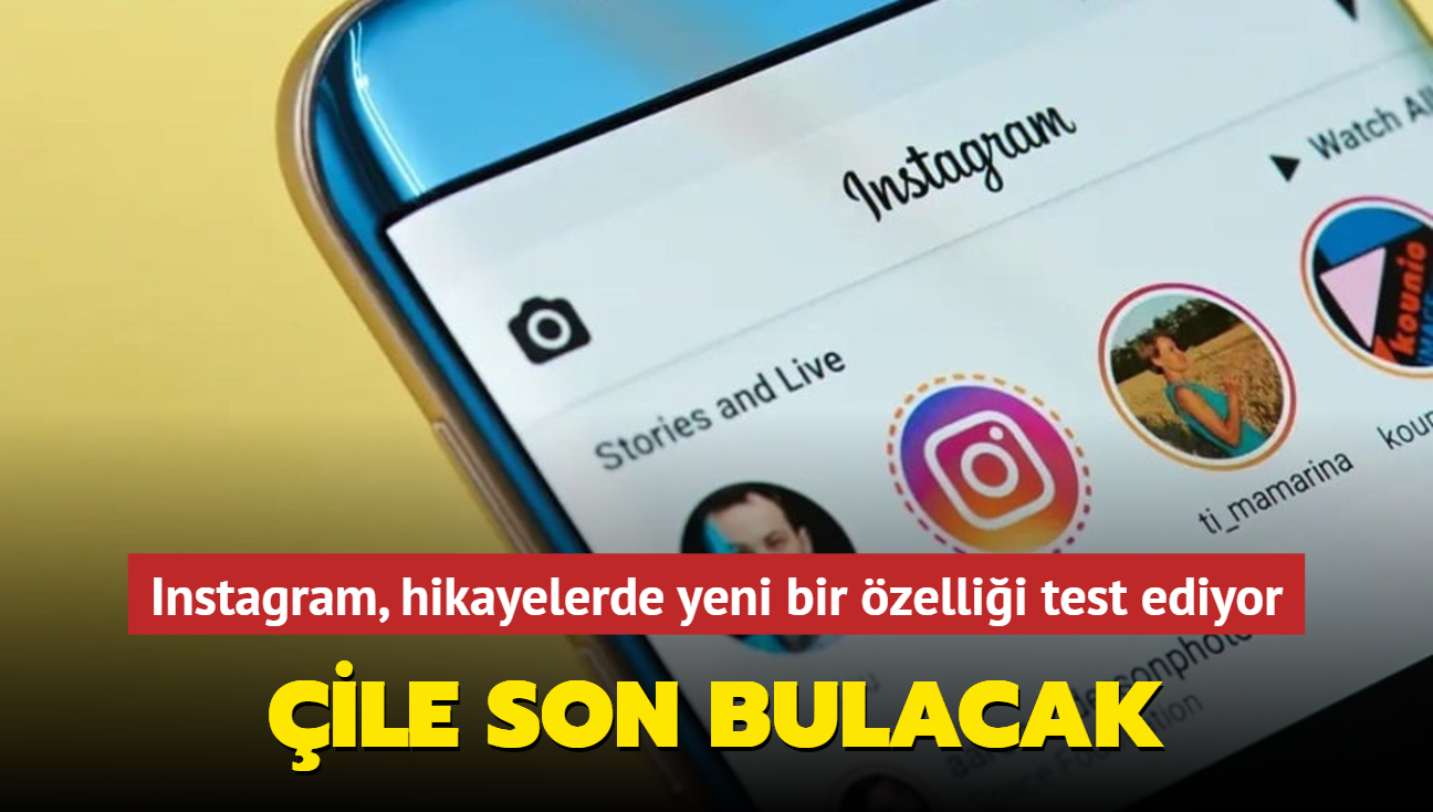 Instagram, hikayelerde yeni bir zellii test ediyor! Artk bktrmayacak...