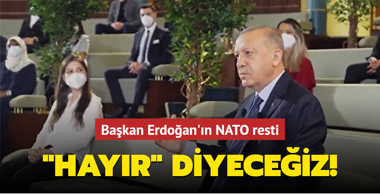 Bakan Erdoan'n NATO resti: 'Hayr' diyeceiz