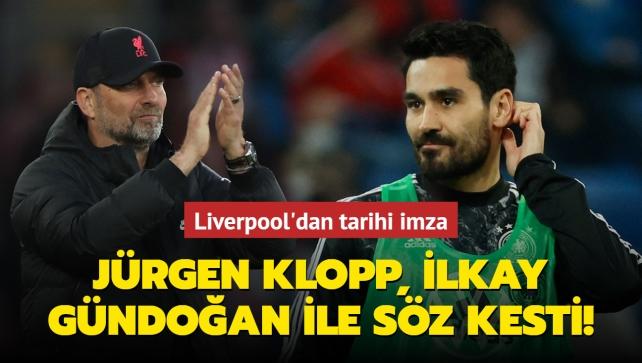 Jürgen Klopp, İlkay Gündoğan ile söz kesti! Liverpool'dan tarihi imza...