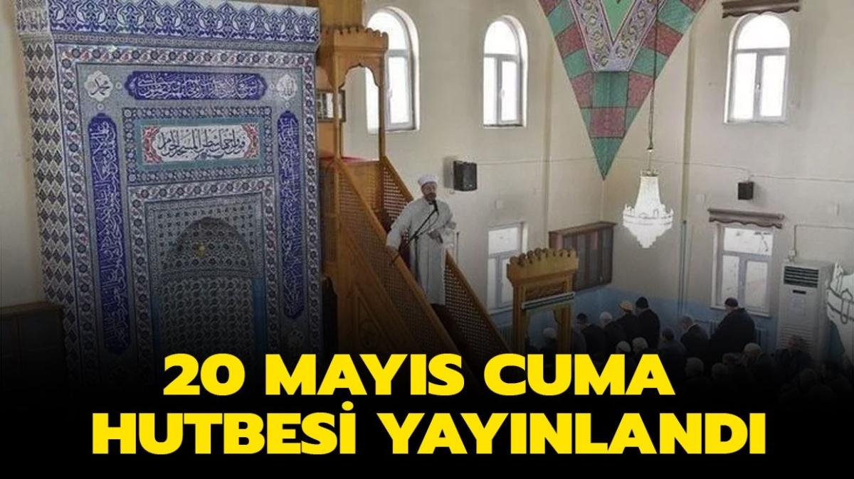 20 Mays Cuma hutbesi PDF - Cuma hutbesi konusu nedir"