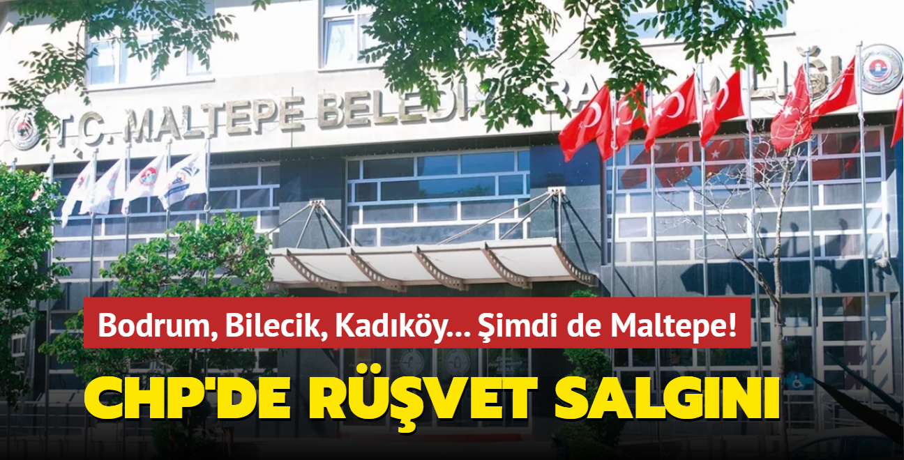 Avclar, Buca, Bodrum, Bilecik, Kadky... imdi de Maltepe! CHP'de rvet salgn