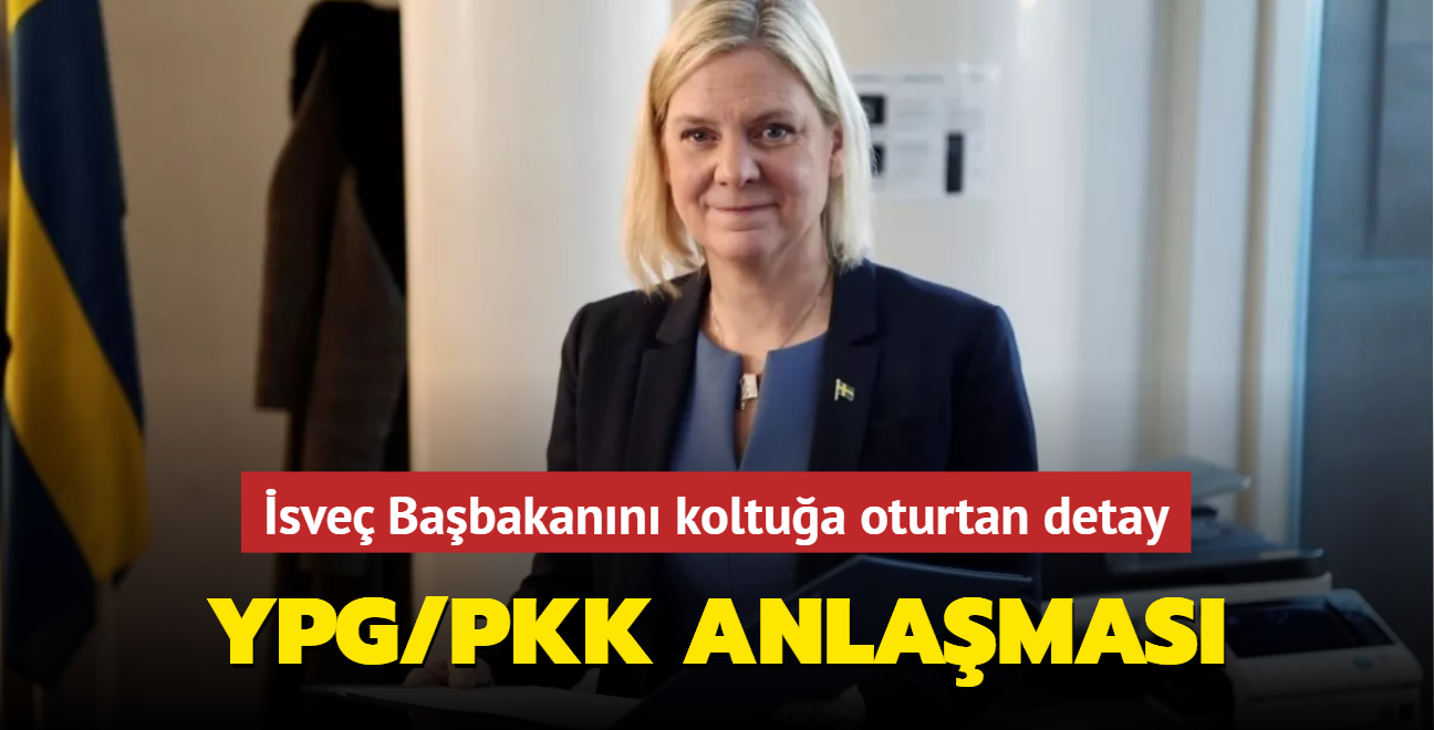 İsveç Başbakanını koltuğa oturtan 'detay': YPG/PKK'yla ilişkileri geliştirme anlaşması