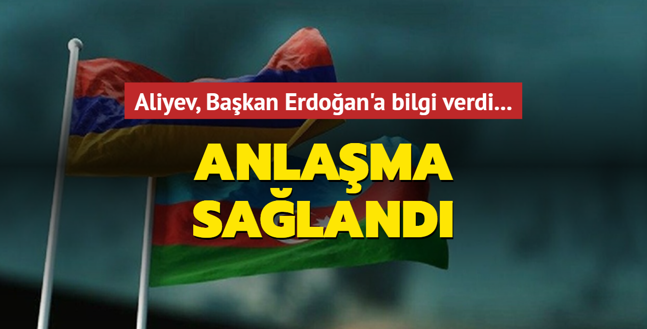 Aliyev Başkan Erdoğan'a bilgi verdi... Anlaşma sağlandı