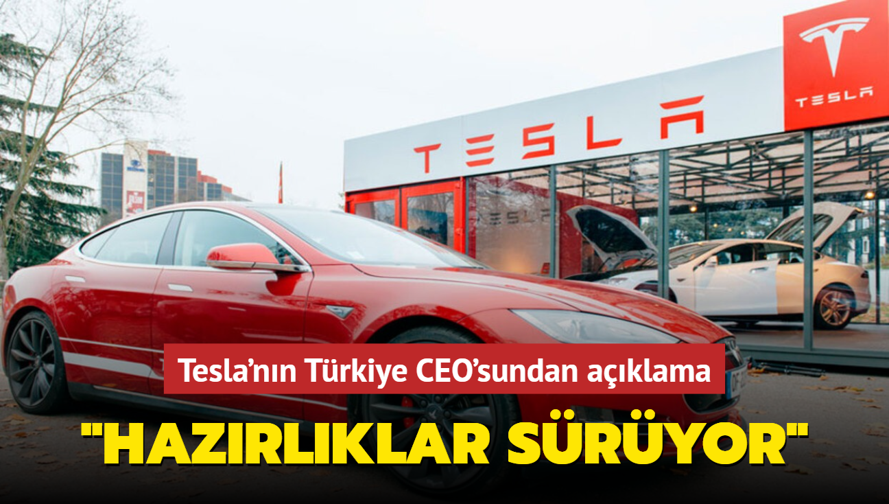 Tesla'nn Trkiye CEO'sundan aklama! Hazrlklar devam ediyor