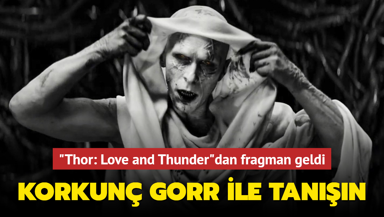 "Thor: Love and Thunder"dan fragman geldi! Christian Bale Marvel'daki ilk knda korkutuyor