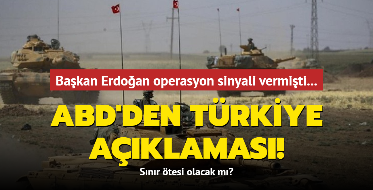 Başkan Erdoğan operasyon sinyali vermişti... ABD'den Türkiye açıklaması!