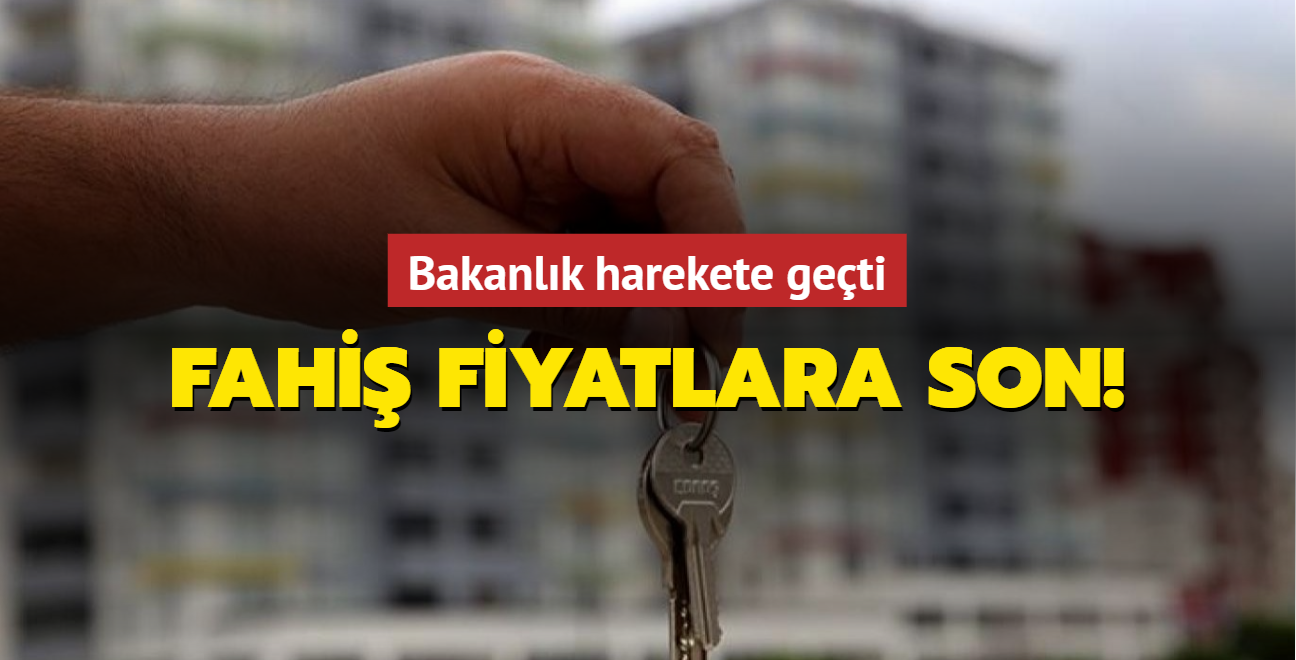 Fahi fiyatlara son! Bakanlk harekete geti