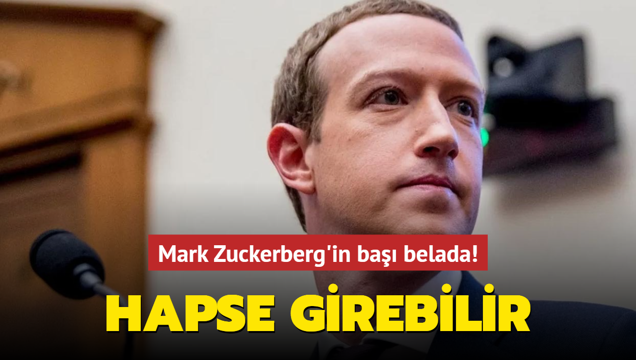 Mark Zuckerberg'in başı belada! Hapse girebilir