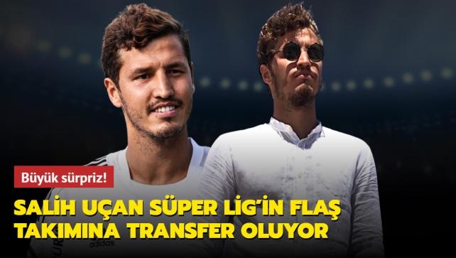 Salih Uan Sper Lig'in fla takmna transfer oluyor! Byk srpriz...