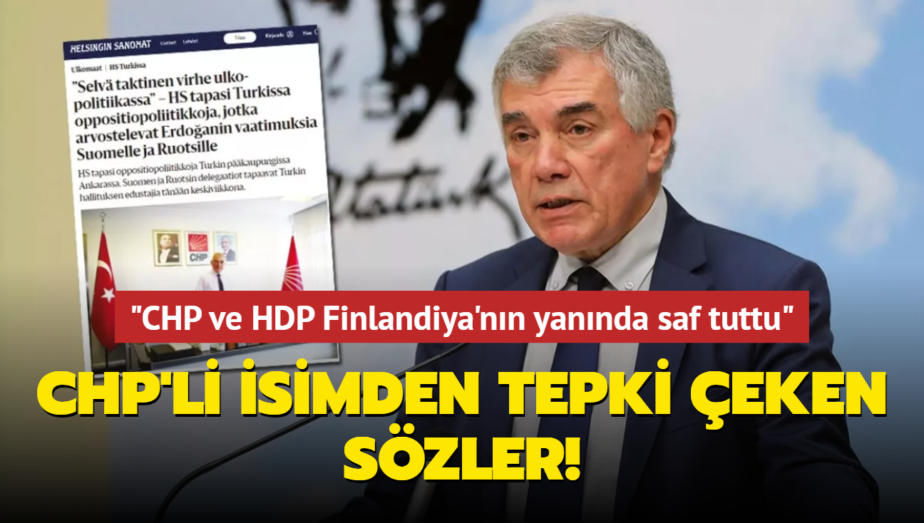 CHP'li nal evikz'den tepki eken szler! "CHP ve HDP Finlandiya'nn yannda saf tuttu"