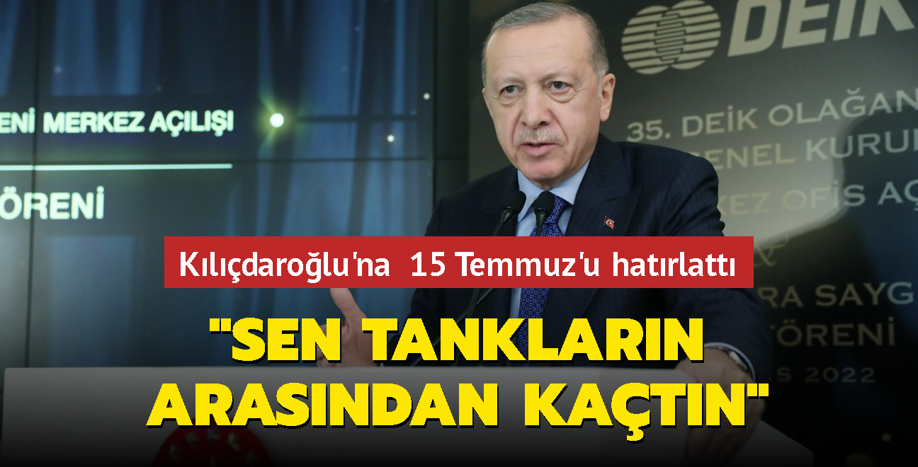 Başkan Erdoğan, Kılıçdaroğlu'na 15 Temmuz'u hatırlattı: Sen tankların arasından kaçtın