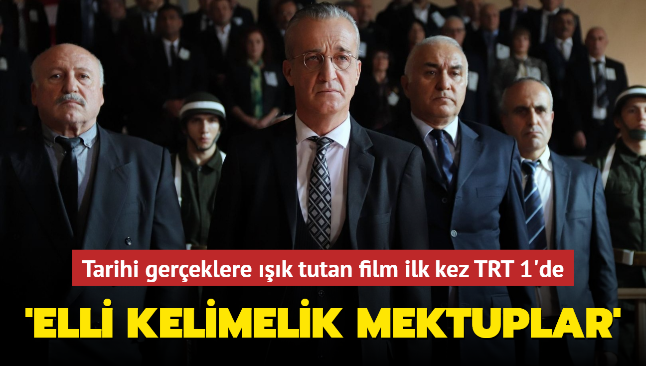 Tarihi gereklere k tutan 'Elli Kelimelik Mektuplar' filmi ilk kez TRT 1'de