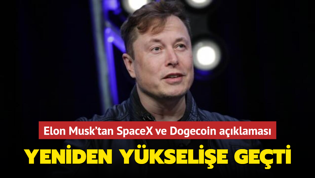 Elon Musk'tan SpaceX ve Dogecoin aklamas! Ykselie geti...