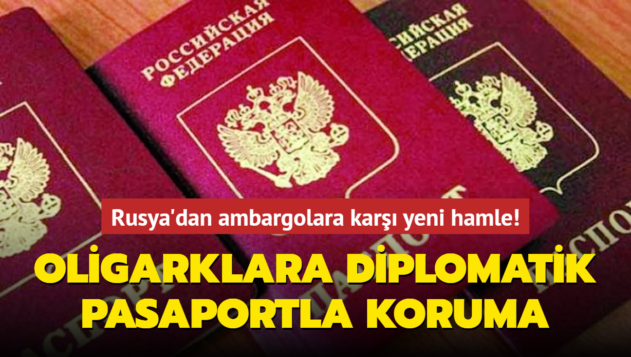 Oligarklara diplomatik pasaportla koruma