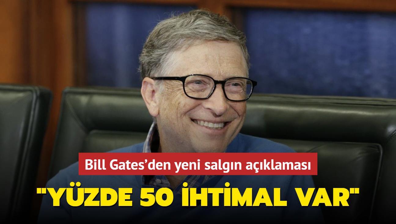 Bill Gates'den yeni salgın açıklaması! “Yüzde 50 ihtimal var...”