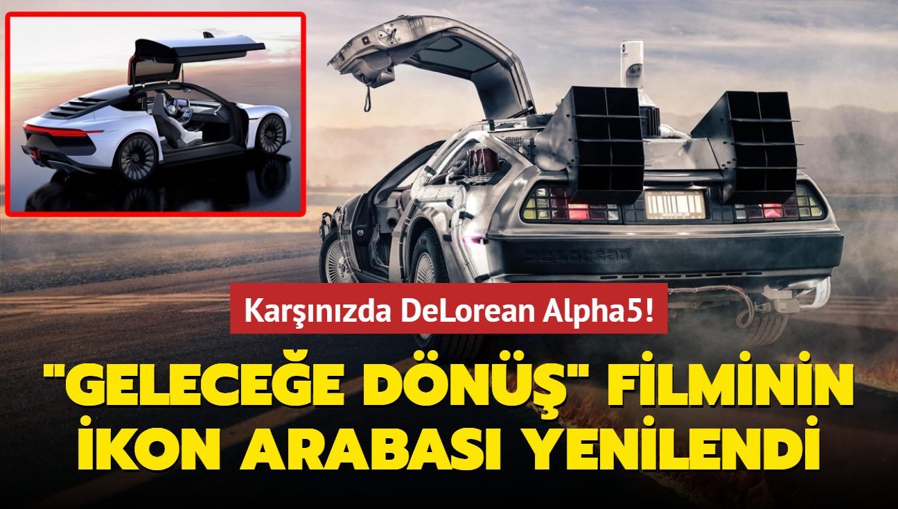 Gelecee Dn filminin ikon arabas 'DeLorean Alpha5' tantld! Film tarihine geen araba yenilendi!