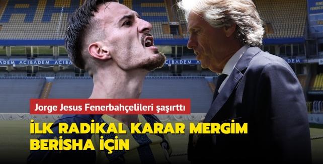 lk radikal karar Mergim Berisha iin! Jorge Jesus Fenerbahelileri artt