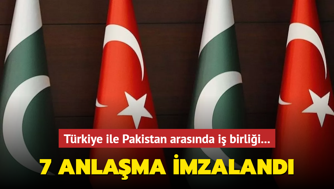 Trkiye ile Pakistan arasnda i birlii... 7 anlama imzaland