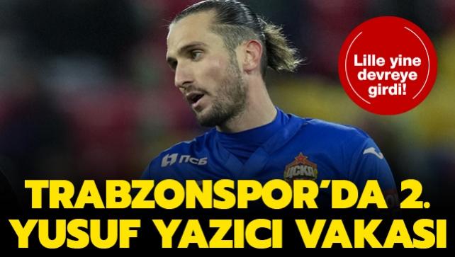 Trabzonspor'da ikinci Yusuf Yazc vakas! Lille transferi bitiriyor