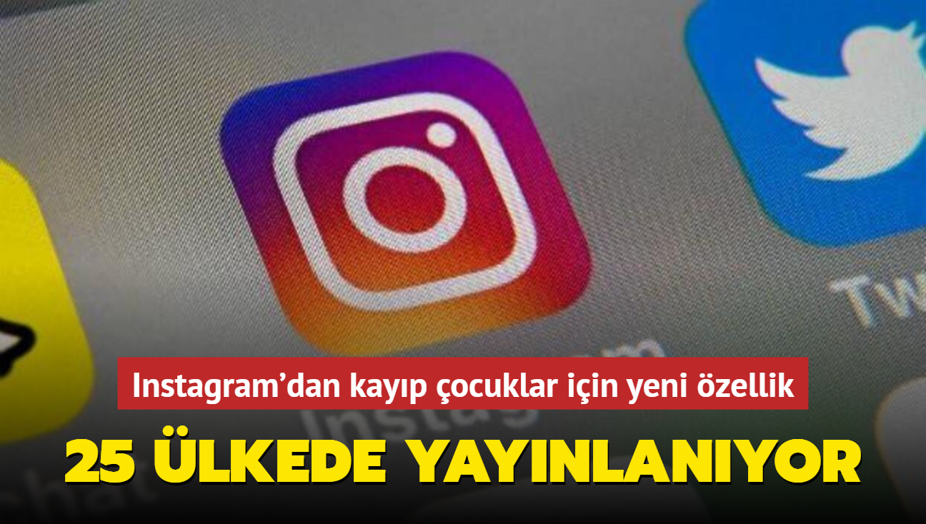 Instagram'dan kayp ocuklar iin yeni zellik! 25 lkede yaynlanyor...