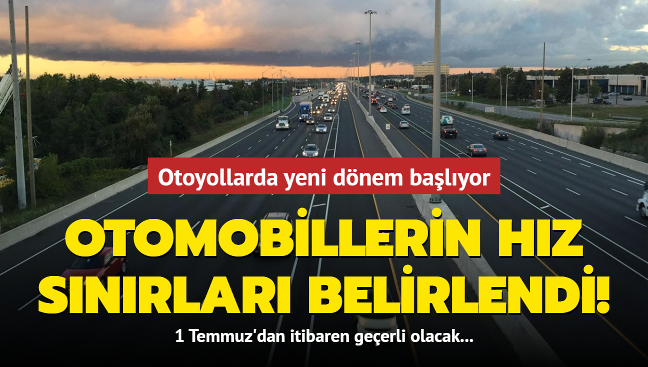 Otoyollarda yeni dnem balyor! Otomobillerin hz snrlar belirlendi