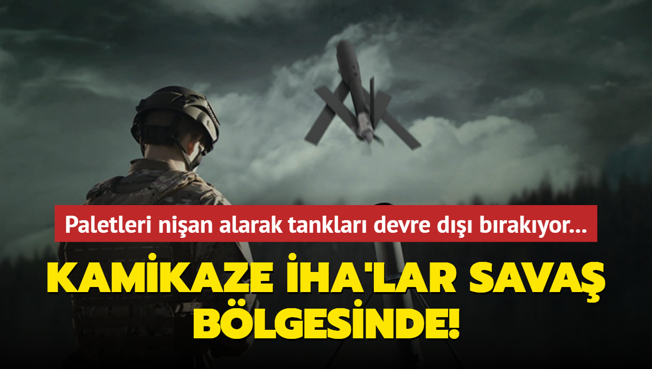 Paletleri nian alarak tanklar devre d brakyor... Kamikaze HA'lar sava blgesinde!